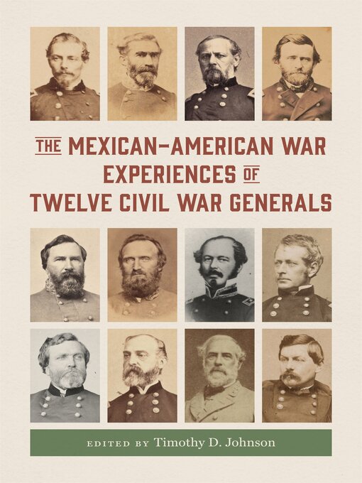 Libby The MexicanAmerican War Experiences of Twelve Civil War Generals